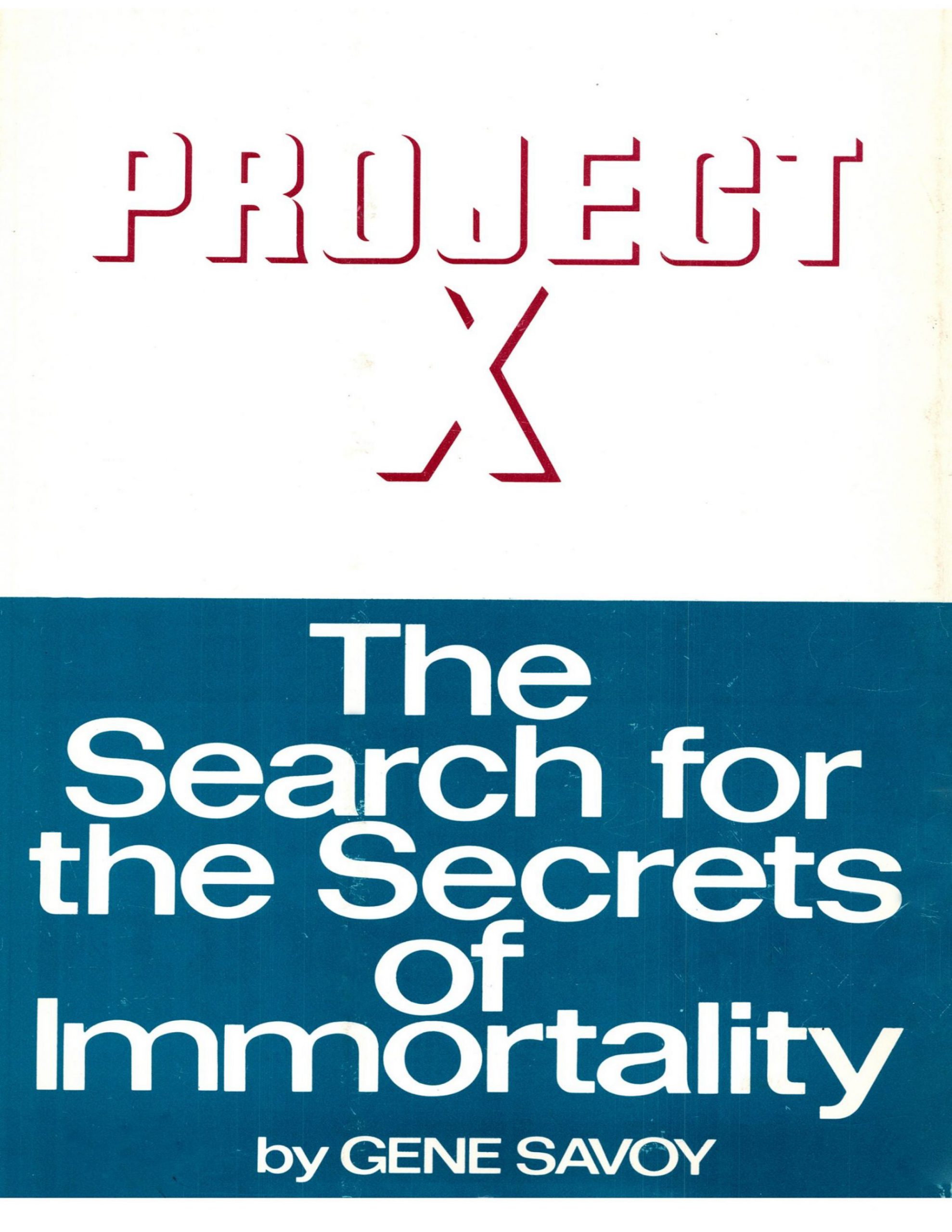 Project X: The Search for the Secrets of Immortality